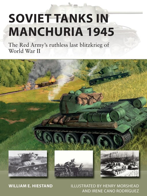 Title details for Soviet Tanks in Manchuria 1945 by William E. Hiestand - Available